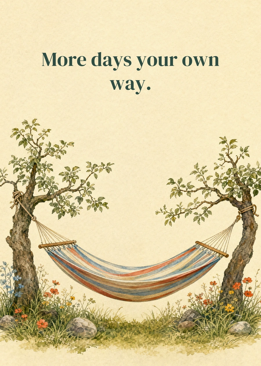 Your Time, at Last greeting card artwork: More days your own way.