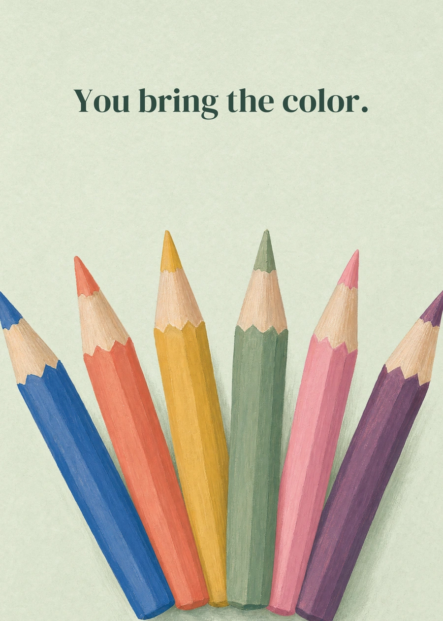 Personalized A Brighter World Greeting Card front with example wording: You bring the color.