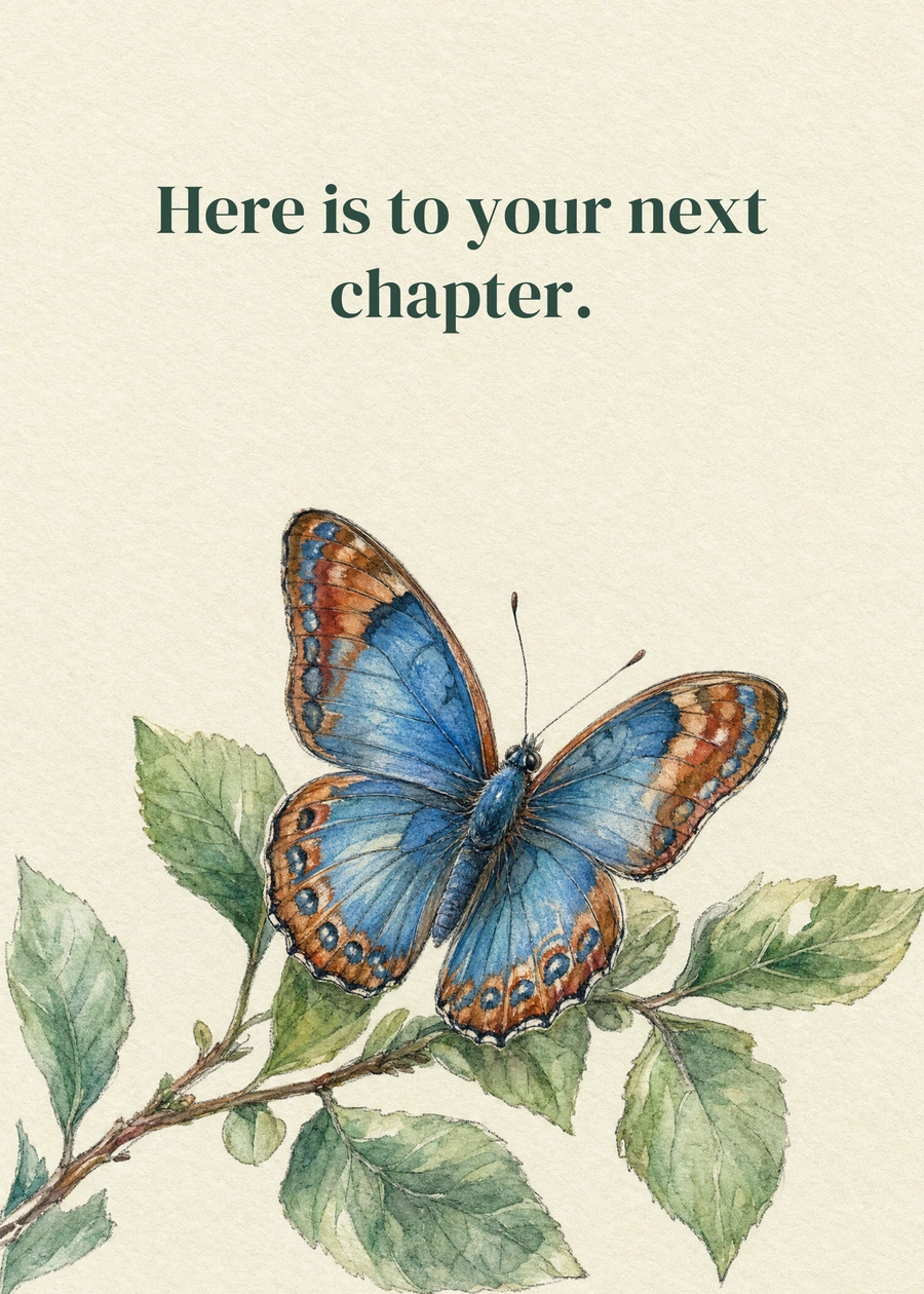 A Beautiful Change greeting card artwork: Here is to your next chapter.