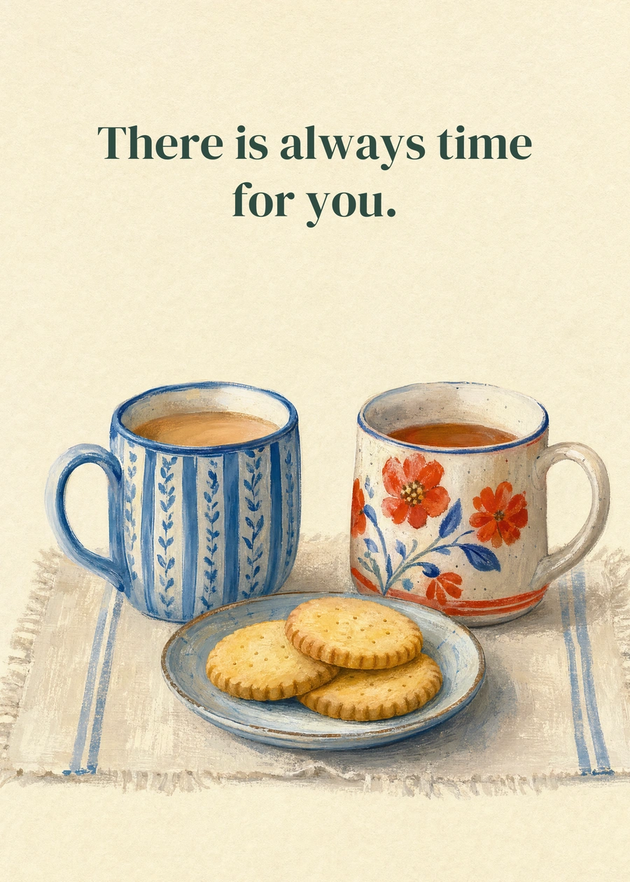 Personalized Time for a Catch-Up Greeting Card front with example wording: There is always time for you.
