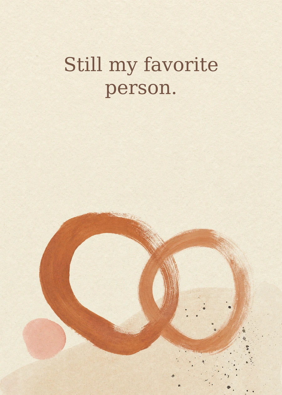 Still My Favorite greeting card artwork: Still my favorite person.