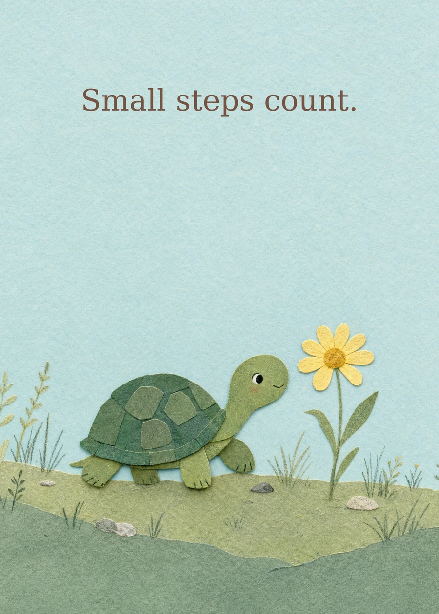 Slow and Steady greeting card artwork: Small steps count.