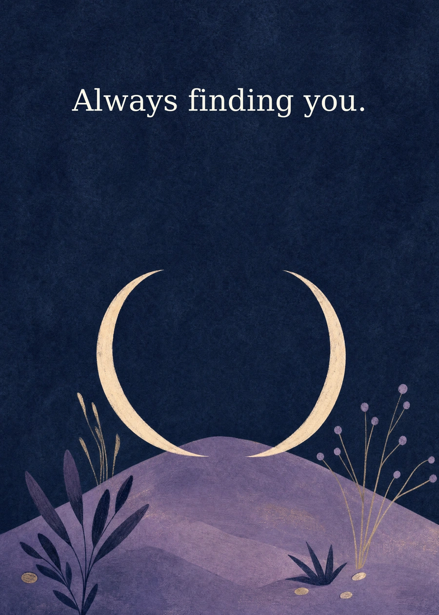 Two Tiny Moons greeting card artwork: Always finding you.