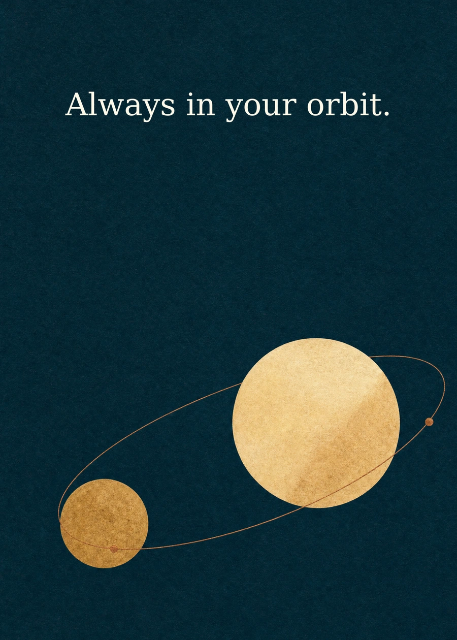 Our Little Orbit greeting card artwork: Always in your orbit.