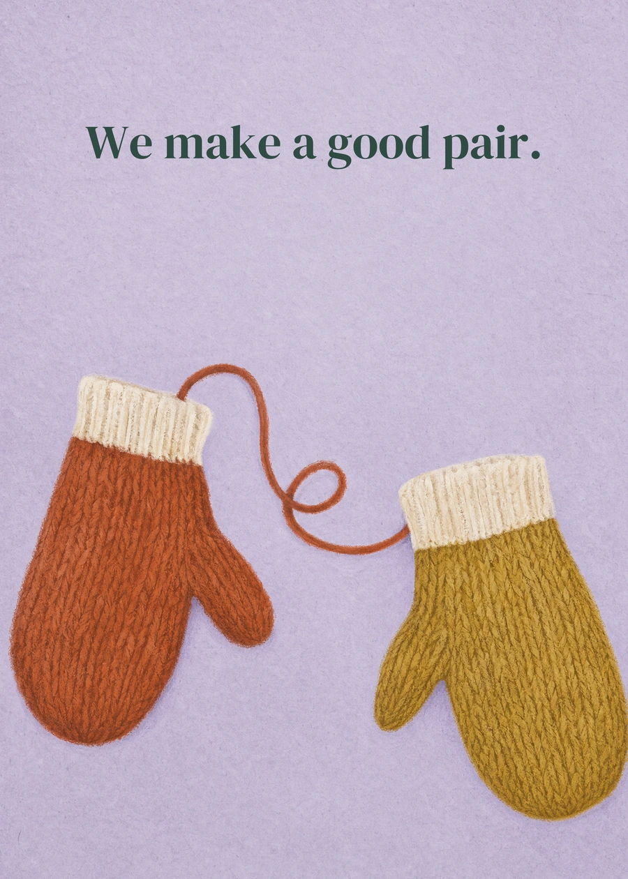 A Good Pair greeting card artwork: We make a good pair.